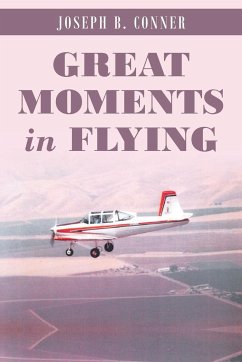 Great Moments in Flying - Conner, Joseph B.