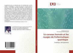 Le cerveau humain et les nuages de l'informatique quantique - Kurup, Ravikumar;Kurup, Parameswara Achutha