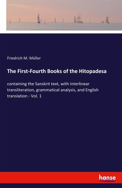 The First-Fourth Books of the Hitopadesa - Müller, Friedrich M.