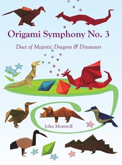 Origami Symphony No. 3: Duet of Majestic Dragons & Dinosaurs - Montroll, John