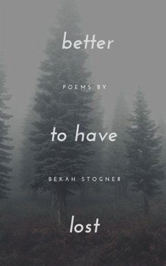 Better to Have Lost (eBook, ePUB) - Stogner, Bekah