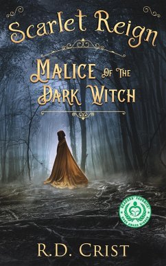 Scarlet Reign Malice of the Dark Witch (eBook, ePUB) - Crist, R. D.