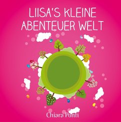 Liisa´s kleine Abenteuer Welt - Ponti, Chiara