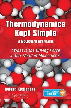 Thermodynamics Kept Simple - A Molecular Approach (eBook, ePUB) - Kjellander, Roland