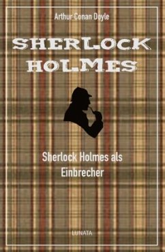 Sherlock Holmes als Einbrecher - Doyle, Arthur Conan