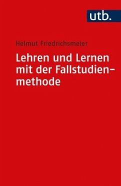 Lehren und Lernen mit der Fallstudienmethode - Friedrichsmeier, Helmut
