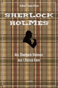 Als Sherlock Holmes aus Lhassa kam - Doyle, Arthur Conan