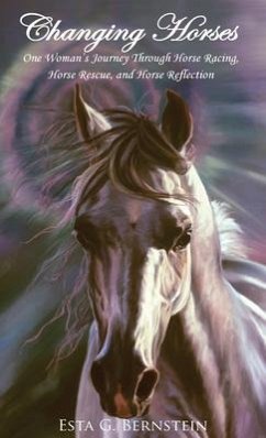 Changing Horses (eBook, ePUB) - Bernstein, Esta G.
