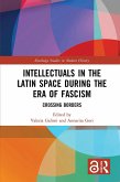 Intellectuals in the Latin Space during the Era of Fascism (eBook, ePUB)