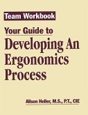 Team Workbook-Your Guide To Developing An Ergonomics Process (eBook, PDF) Team Workbook-Your Guide To Developing An Ergonomics Process (eBook, PDF)