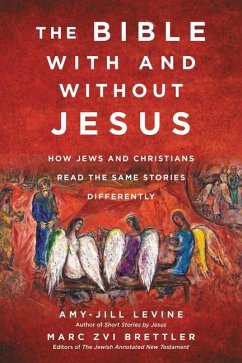 The Bible with and Without Jesus - Levine, Amy-Jill; Brettler, Marc Zvi