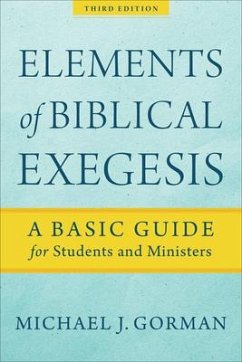 Elements of Biblical Exegesis - Gorman, Michael J.