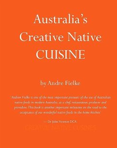 Australia's Creative Native Cuisine - Fielke, Andrew