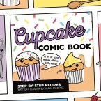 Cupcake Comic Book: Step-By-Step Recipes