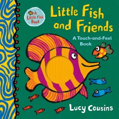 Little Fish and Friends: A Touch-And-Feel Book - Cousins, Lucy