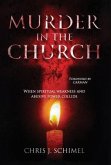 Murder in the Church: When Spiritual Weakness and Abusive Power Collide