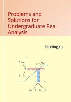 Problems and Solutions for Undergraduate Real Analysis - Yu, Kit-Wing