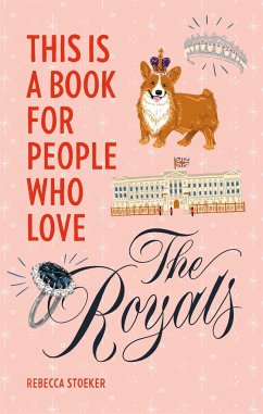 This Is a Book for People Who Love the Royals - Stoeker, Rebecca