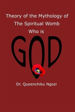 Theory of Mythology of the Spiritual Womb Who is God - Ngozi, Queenchiku