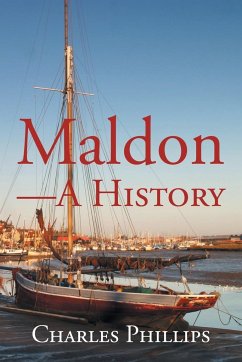 Maldon-A History - Phillips, Charles