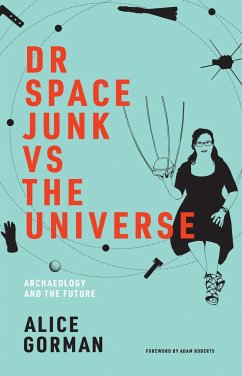 Dr Space Junk vs The Universe - Gorman, Alice