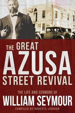 The Great Azusa Street Revival - Seymour, William
