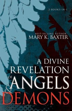 A Divine Revelation of Angels & Demons - Baxter, Mary K.