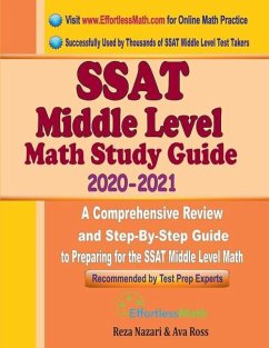 SSAT Middle Level Math Study Guide 2020 - 2021: A Comprehensive Review and Step-By-Step Guide to Preparing for the SSAT Middle Level Math - Ross, Ava; Nazari, Reza