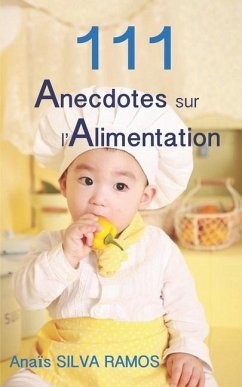 111 Anecdotes sur l'Alimentation - Silva Ramos, Anaïs