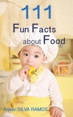 111 Fun Facts about Food - Silva Ramos, Anaïs