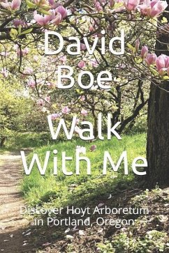 Walk With Me: Discover Hoyt Arboretum in Portland, Oregon - Boe, David