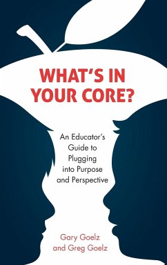 What's in Your CORE? - Goelz, Gary; Goelz, Greg