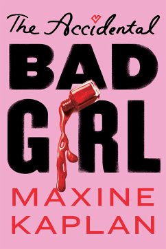 The Accidental Bad Girl - Kaplan, Maxine