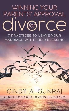 Winning Your Parents' Approval for Divorce - Gunraj, Cindy A