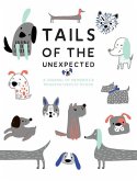 Tails of the Unexpected: A Journal of Memories and Misadventures for My Dog