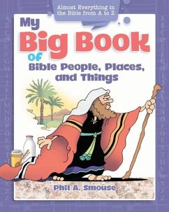 My Big Book of Bible People, Places and Things - Smouse, Phil A