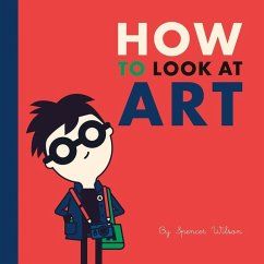 How to Look at Art - Wilson, Spencer