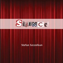 Silence!: the great silencing of British working class culture - Szczelkun, Stefan