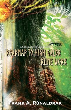Roadmap to High Galdr Rune Work - Rúnaldrar, Frank A
