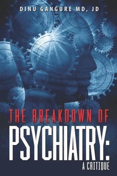 The Breakdown Of Psychiatry: A Critique - Gangure, Jd Dinu