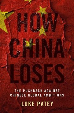 How China Loses - Patey, Luke (Senior Researcher, Senior Researcher, Danish Institute