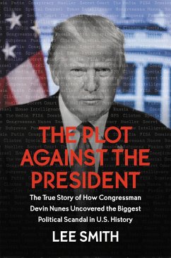 The Plot Against the President - Smith, Lee