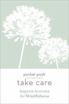 Pocket Posh Take Care: Inspired Activities for Mindfulness - Andrews Mcmeel Publishing