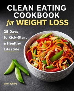Clean Eating Cookbook for Weight Loss - Behnke, Nikki
