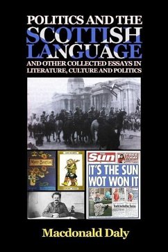 Politics and the Scottish Language and other collected essays in literature, culture and politics - Daly, Macdonald