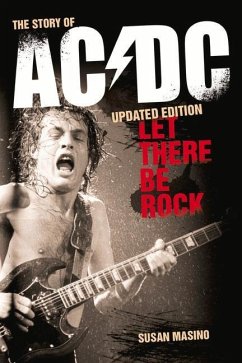 Let There Be Rock: The Story of AC/DC - Masino, Susan