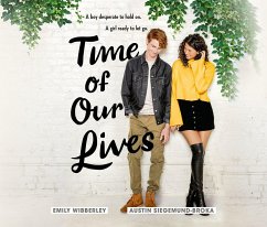 Time of Our Lives - Wibberley, Emily; Siegemund-Broka, Austin