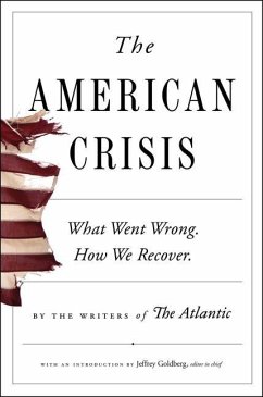 The American Crisis: What Went Wrong. How We Recover. - Writers of the Atlantic