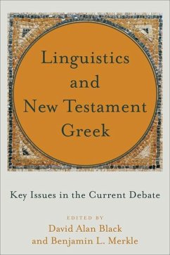 Linguistics and New Testament Greek - Black, David Alan; Merkle, Benjamin L.