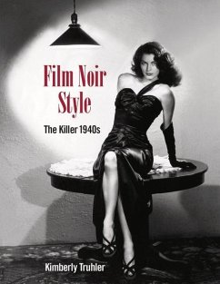 Film Noir Style: The Killer 1940s - Truhler, Kimberly